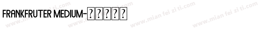 Frankfruter Medium字体转换
